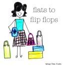 Flats to Flip Flops