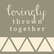 lovingly thrown together