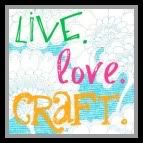 live, love, craft