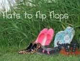 Flats to Flip Flops